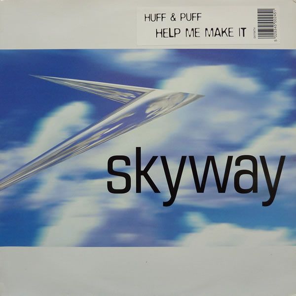 Huff & Puff - Help Me Make It - Skyway