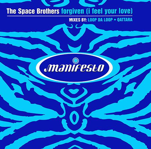 The Space Brothers - Forgiven (I Feel Your Love) (Mixes By: Loop Da Loop • Qattara) - Manifesto