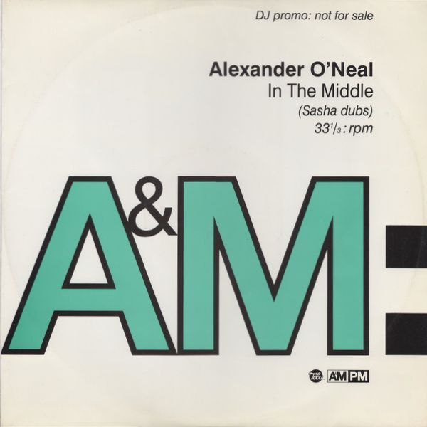 Alexander O'Neal - In The Middle (Sasha Dubs) - A&M PM