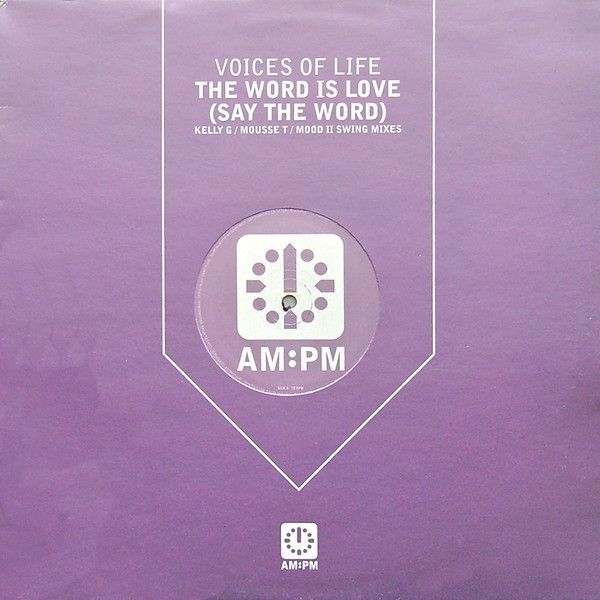 The Voices Of Life - The Word Is Love (Say The Word) - AM:PM