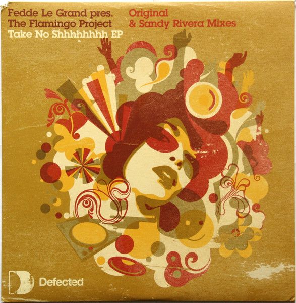 Fedde Le Grand Pres. The Flamingo Project - Take No Shhhhhhhh EP - Defected