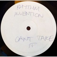 Rhythm Invention - Rhythm Invention - I Can't Take It - Not On Label