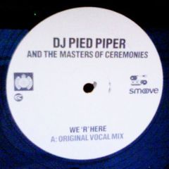 DJ Pied Piper & The Masters Of Ceremonies - DJ Pied Piper & The Masters Of Ceremonies - We 'R' Here - Relentless Records, Ministry Of Sound, Soul Food Recordings, Smoove Records