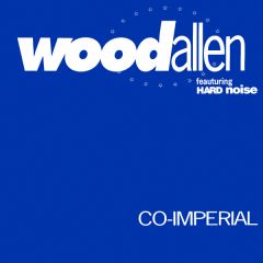 Wood Allen Feauturing Hardnoise - Wood Allen Feauturing Hardnoise - Co-Imperial - Groove Groove Melody