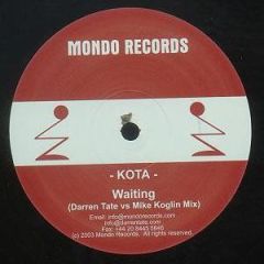 Kota - Kota - Waiting (Darren Tate Vs Mike Koglin Mix) - Mondo Records