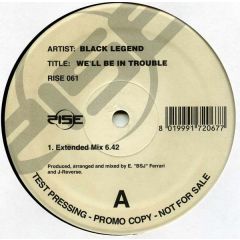 Black Legend - Black Legend - We'll Be In Trouble - Rise