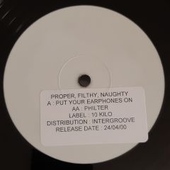 Proper Filthy Naughty - Proper Filthy Naughty - Put Your Earphones On - 10 Kilo