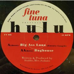 Hulu - Hulu - Big Ass Luna / Bughouse - Fine Tuna Recording