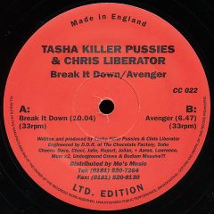 Tasha Killer Pussies & Chris Liberator - Tasha Killer Pussies & Chris Liberator - Break It Down / Avenger - Choci's Chewns