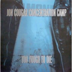 Jon Cougar Concentration Camp - Jon Cougar Concentration Camp - Too Tough To Die - Liberation Records