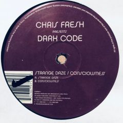 Chris Fresh Presents Dark Code - Chris Fresh Presents Dark Code - Strange Daze / Consciousness - Compression