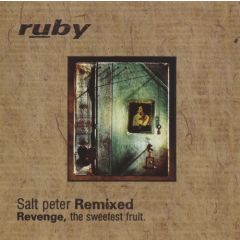 Ruby - Ruby - Salt Peter Remixed (Revenge, The Sweetest Fruit.) - Creation Records