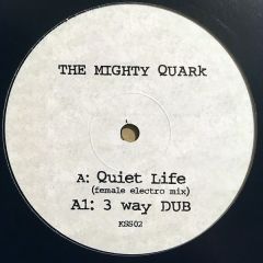 The Mighty Quark - The Mighty Quark - Quiet Life / 3 Way Dub - King Syndrome Sounds