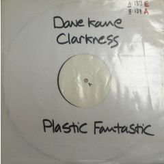 Dave Kane - Dave Kane - Clarkness / Sub Zero - Plastic Fantastic