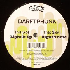 Darftphunk - Darftphunk - Right There / Light It Up - Splank! Records