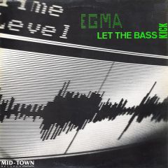 Egma - Egma - Let The Bass Kick - Mid-Town Records