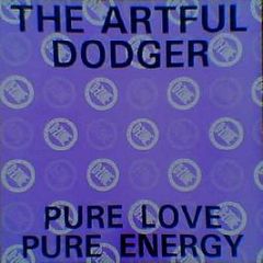 Artful Dodger - Pure Love, Pure Energy - D Zone