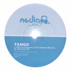 Tango - Sent To Coventry (Total Science Remix) - Media