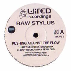 Raw Stylus - Pushing Against The Flow - Wired