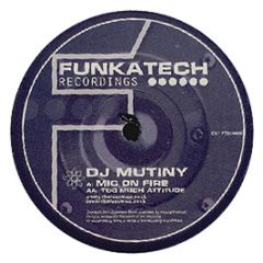 DJ Mutiny - Mic On Fire - Funkatech