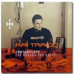 Kai Tracid - Contemplate The Reason You Exist - Tracid Traxx