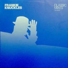 Frankie Knuckles - Classic Mixes Volume 1 - Skyline