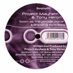 Project Mayhem & Tony Heron - Soon As The People Move - Banging Tunes