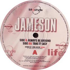 Jameson - Always Be Around - Lifestyle