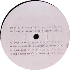 Inner City - Your Love / Hiatus - Six6
