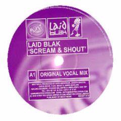 Laid Blak - Scream & Shout - Moist