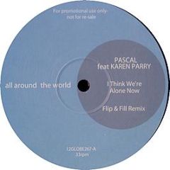 Pascal Feat Karen Parry - I Think We'Re Alone Now - All Around The World