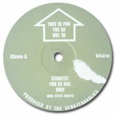 Scratchaholics - This Is For The DJ Volume 10 - Djs 10