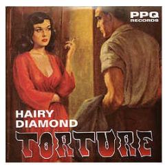 Hairy Diamond - Torture - PPQ