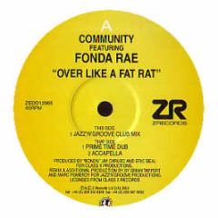 Community Ft Fonda Rae - Over Like A Fat Rat - Z Records