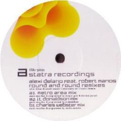 Alexi Delano - Round And Round (Remixes) - Statra