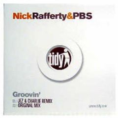 Nick Rafferty & Pbs - Groovin' - Tidy Trax