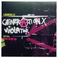 Lemon D - Generation X / Violator - Valve
