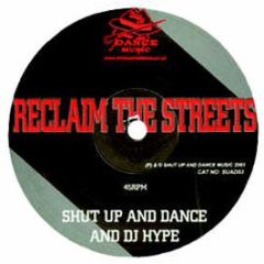 Shut Up & Dance Feat DJ Hype - Reclaim The Streets - Shut Up & Dance