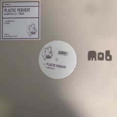 Plastic Pervert - Alarm Bells - MOB
