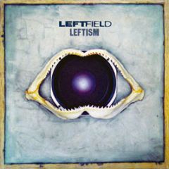 Leftfield - Leftism (Ltd Edition Triple Lp) - Hard Hands