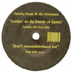 Freddy Fresh & His Orchestra - Rockin' To Da Break Of Dawn - Howlin