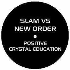 Slam Vs New Order - Positive Crystal Education (Remix) - J & V Records