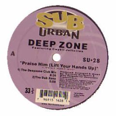 Deep Zone - Praise Him (Lift Your Hands Up) - Sub Urban