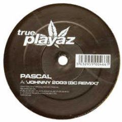 Pascal - Johnny (Bc Remix) / Flip It - True Playaz