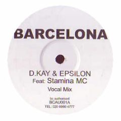 D Kay & Epsilon - Barcelona (Original Mix) - Bad Company Authorised