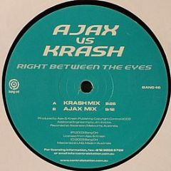 Ajax Vs Krash - Right Between The Eyes - Bang On