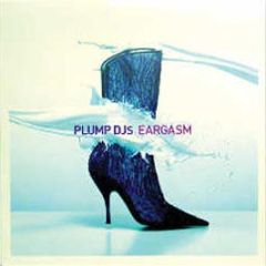 Plump Djs - Eargasm - Finger Lickin