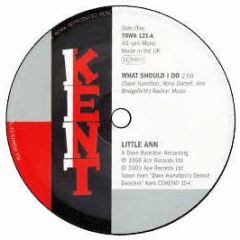 Little Ann - What Should I Do - Kent