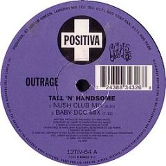 Outrage - Tall 'N' Hansome (1996 Remix) - Positiva