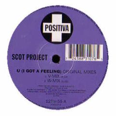 DJ Scot Project - U (I Got A Feeling) - Positiva